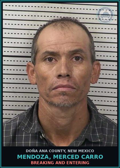 CCW arrest card for Mendoza, Merced Carro in Doña Ana County: Breaking And Entering