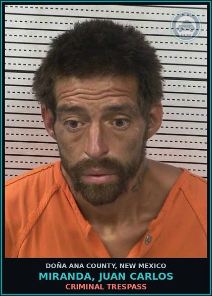 CCW arrest card for Miranda, Juan Carlos in Doña Ana County: Criminal Trespass