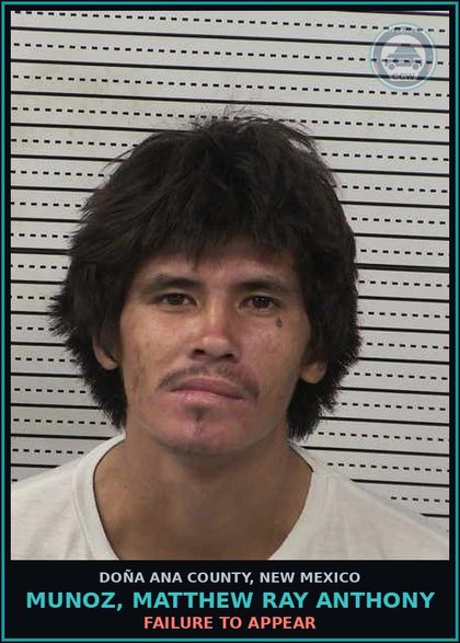 CCW arrest card for Munoz, Matthew Ray Anthony in Doña Ana County: Failure to Appear