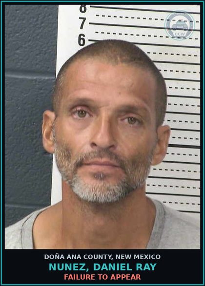 CCW arrest card for Nunez, Daniel Ray in Doña Ana County: Failure to Appear