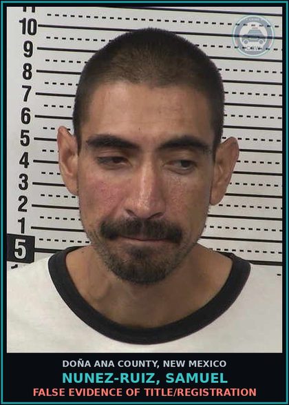 CCW arrest card for Nunez-Ruiz, Samuel in Doña Ana County: False Evidence of Title/Registration