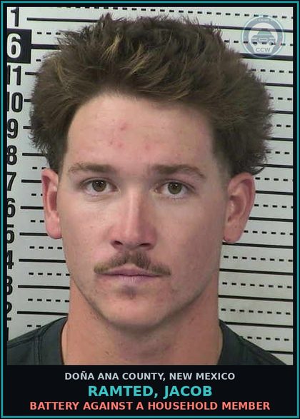 CCW arrest card for Ramted, Jacob in Doña Ana County: Battery Against A Household Member
