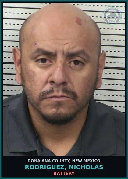 CCW arrest card for Rodriguez, Nicholas in Doña Ana County: Battery