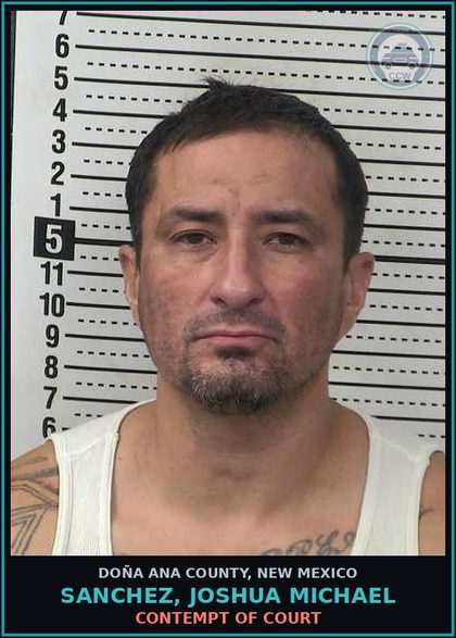 CCW arrest card for Sanchez, Joshua Michael in Doña Ana County: Contempt of Court
