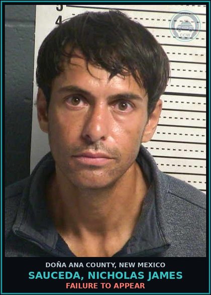 CCW arrest card for Sauceda, Nicholas James in Doña Ana County: Failure to Appear