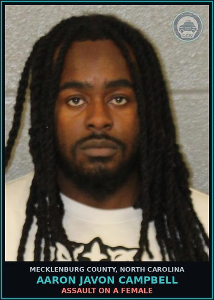 CCW arrest card for AARON JAVON CAMPBELL in Mecklenburg County: ASSAULT ON A FEMALE