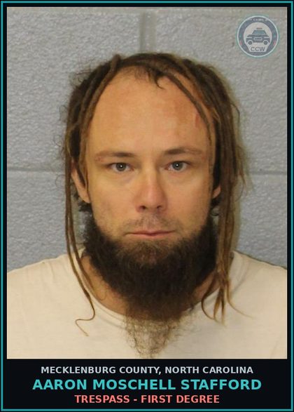 CCW arrest card for AARON MOSCHELL STAFFORD in Mecklenburg County: TRESPASS - FIRST DEGREE
