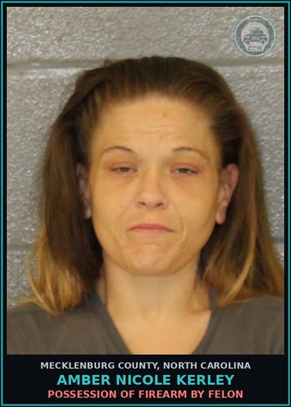 CCW arrest card for AMBER NICOLE KERLEY in Mecklenburg County: POSSESSION OF FIREARM BY FELON
