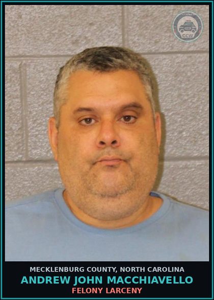 CCW arrest card for ANDREW JOHN MACCHIAVELLO in Mecklenburg County: FELONY LARCENY