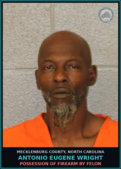 CCW arrest card for ANTONIO EUGENE WRIGHT in Mecklenburg County: POSSESSION OF FIREARM BY FELON