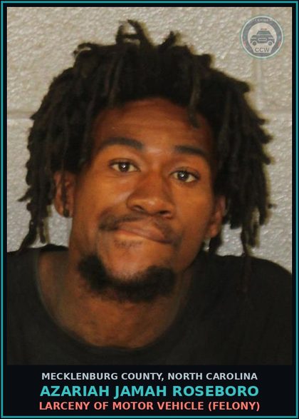 CCW arrest card for AZARIAH JAMAH ROSEBORO in Mecklenburg County: LARCENY OF MOTOR VEHICLE (FELONY)