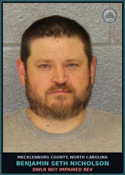 CCW arrest card for BENJAMIN SETH NICHOLSON in Mecklenburg County: DWLR NOT IMPAIRED REV