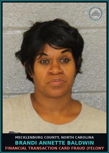 CCW arrest card for BRANDI ANNETTE BALDWIN in Mecklenburg County: CONSPIRE TO OBTAIN PROPERTY BY FALSE PRE