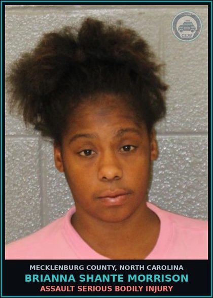 CCW arrest card for BRIANNA SHANTE MORRISON in Mecklenburg County: ASSAULT SERIOUS BODILY INJURY
