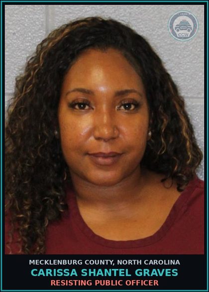 CCW arrest card for CARISSA SHANTEL GRAVES in Mecklenburg County: RESISTING PUBLIC OFFICER
