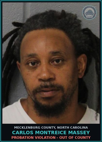 CCW arrest card for CARLOS MONTREICE MASSEY in Mecklenburg County: PROBATION VIOLATION - OUT OF COUNTY
