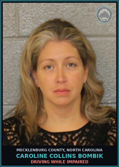 CCW arrest card for CAROLINE COLLINS BOMBIK in Mecklenburg County: DRIVING WHILE IMPAIRED