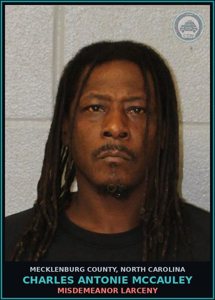 CCW arrest card for CHARLES ANTONIE MCCAULEY in Mecklenburg County: MISDEMEANOR LARCENY