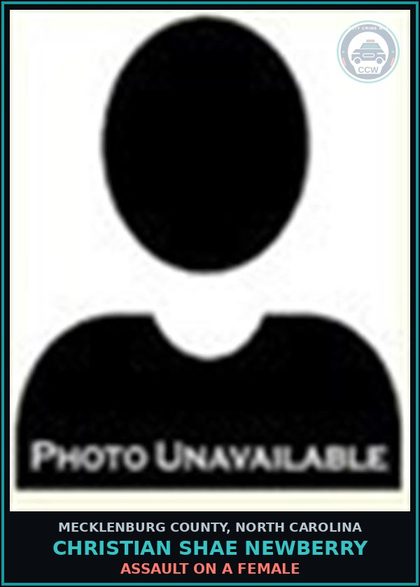 CCW arrest card for CHRISTIAN SHAE NEWBERRY in Mecklenburg County: MISD CRIME OF DOM VIOLENCE