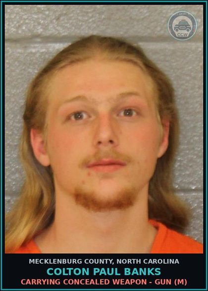 CCW arrest card for COLTON PAUL BANKS in Mecklenburg County: CARRYING CONCEALED WEAPON - GUN (M)
