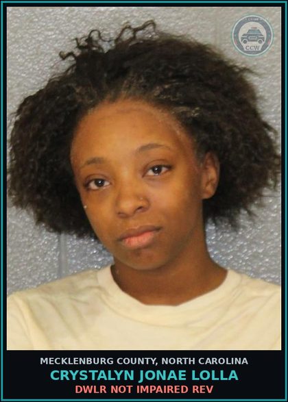 CCW arrest card for CRYSTALYN JONAE LOLLA in Mecklenburg County: DWLR NOT IMPAIRED REV