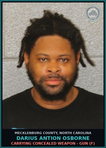 CCW arrest card for DARIUS ANTION OSBORNE in Mecklenburg County: CARRYING CONCEALED WEAPON - GUN (F)