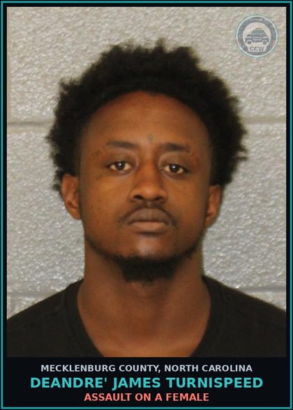 CCW arrest card for DEANDRE' JAMES TURNISPEED in Mecklenburg County: ASSAULT ON A FEMALE