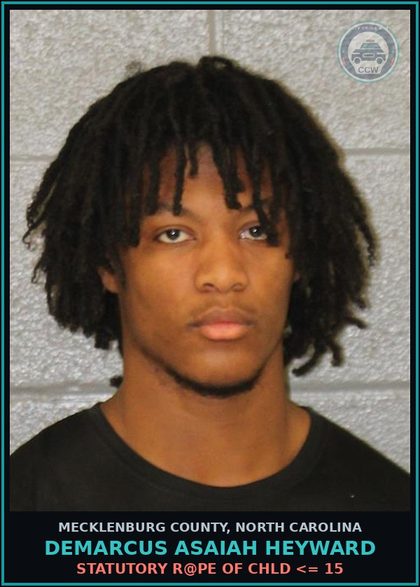 CCW arrest card for DEMARCUS ASAIAH HEYWARD in Mecklenburg County: STATUTORY r@pe OF chld <= 15