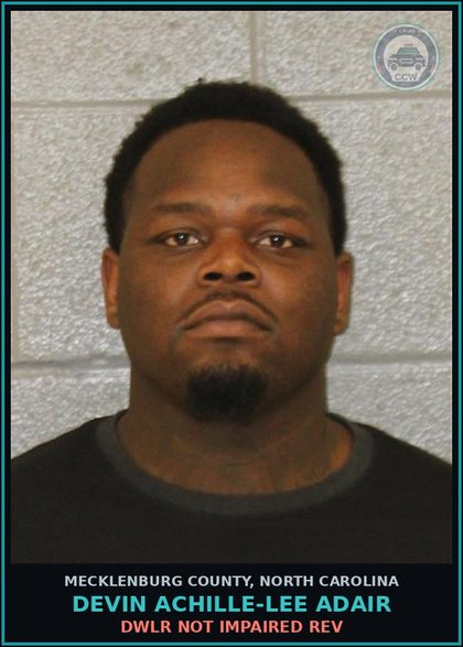 CCW arrest card for DEVIN ACHILLE-LEE ADAIR in Mecklenburg County: DWLR NOT IMPAIRED REV