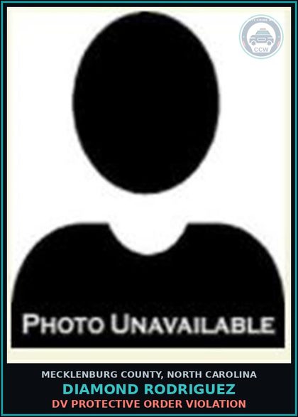 CCW arrest card for DIAMOND RODRIGUEZ in Mecklenburg County: DV PROTECTIVE ORDER VIOLATION