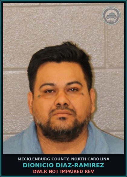 CCW arrest card for DIONICIO DIAZ-RAMIREZ in Mecklenburg County: DWLR NOT IMPAIRED REV