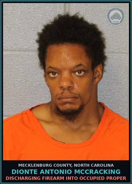 CCW arrest card for DIONTE ANTONIO MCCRACKING in Mecklenburg County: DISCHARGING FIREARM INTO OCCUPIED PROPER