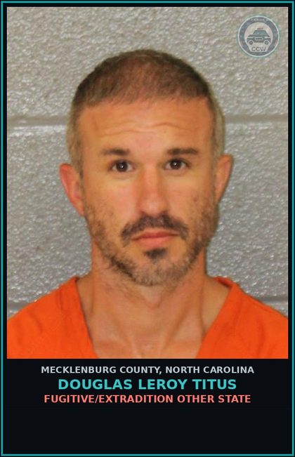 CCW arrest card for DOUGLAS LEROY TITUS in Mecklenburg County: FUGITIVE/EXTRADITION OTHER STATE