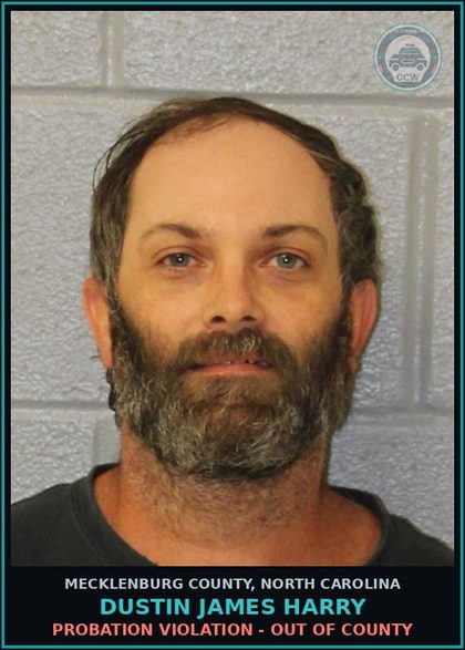 CCW arrest card for DUSTIN JAMES HARRY in Mecklenburg County: PROBATION VIOLATION - OUT OF COUNTY