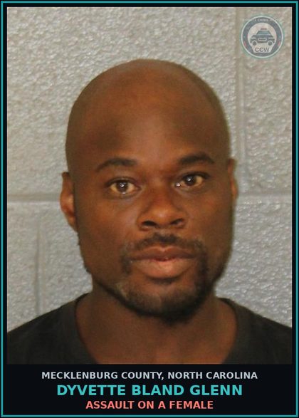 CCW arrest card for DYVETTE BLAND GLENN in Mecklenburg County: ASSAULT ON A FEMALE