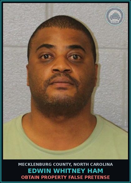 CCW arrest card for EDWIN WHITNEY HAM in Mecklenburg County: OBTAIN PROPERTY FALSE PRETENSE