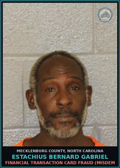 CCW arrest card for ESTACHIUS BERNARD GABRIEL in Mecklenburg County: LARCENY OF MOTOR VEHICLE (FELONY)