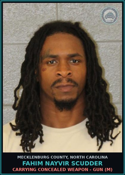 CCW arrest card for FAHIM NAYVIR SCUDDER in Mecklenburg County: CARRYING CONCEALED WEAPON - GUN (M)