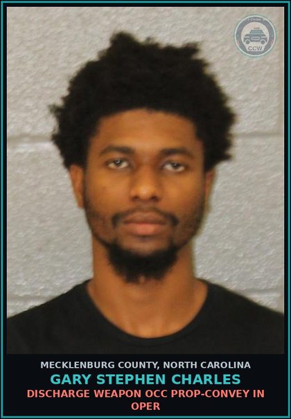 CCW arrest card for GARY STEPHEN CHARLES in Mecklenburg County: DISCHARGE WEAPON OCC PROP-CONVEY IN OPER
