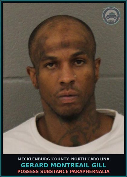 CCW arrest card for GERARD MONTREAIL GILL in Mecklenburg County: POSSESS DRUG PARAPHERNALIA