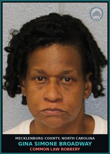CCW arrest card for GINA SIMONE BROADWAY in Mecklenburg County: COMMON LAW ROBBERY