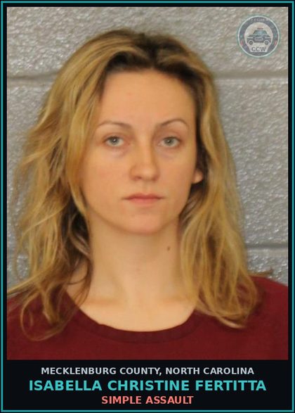 CCW arrest card for ISABELLA CHRISTINE FERTITTA in Mecklenburg County: MISD CRIME OF DOM VIOLENCE