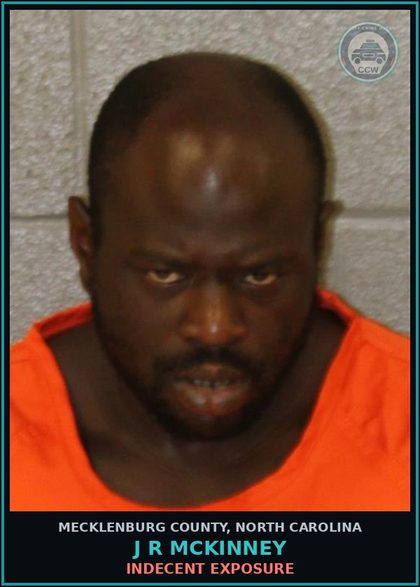 CCW arrest card for J R MCKINNEY in Mecklenburg County: INDECENT EXPOSURE
