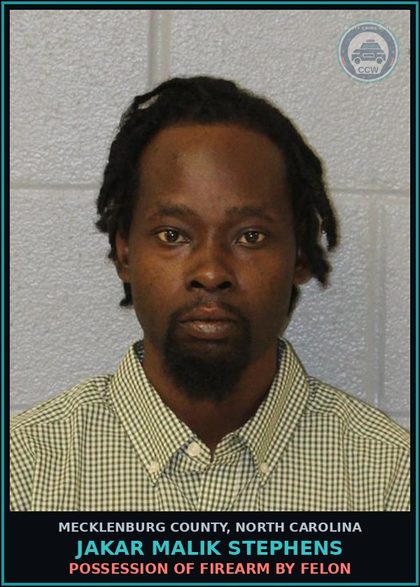 CCW arrest card for JAKAR MALIK STEPHENS in Mecklenburg County: POSSESSION OF FIREARM BY FELON