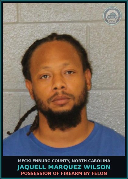 CCW arrest card for JAQUELL MARQUEZ WILSON in Mecklenburg County: POSSESSION OF FIREARM BY FELON