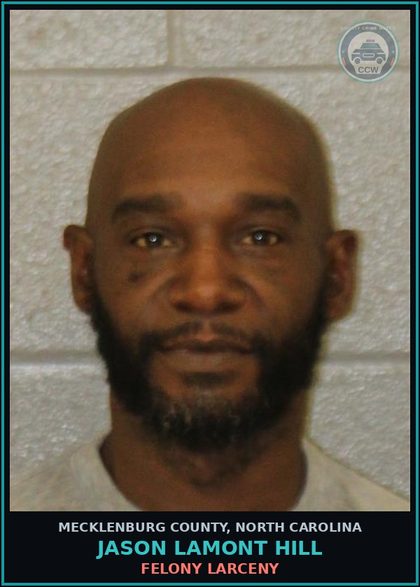 CCW arrest card for JASON LAMONT HILL in Mecklenburg County: FELONY LARCENY