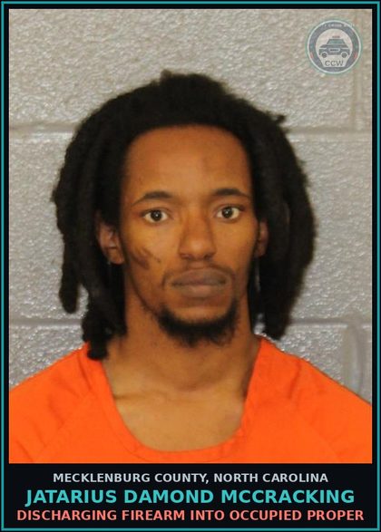 CCW arrest card for JATARIUS DAMOND MCCRACKING in Mecklenburg County: DISCHARGING FIREARM INTO OCCUPIED PROPER