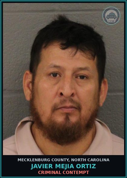 CCW arrest card for JAVIER MEJIA ORTIZ in Mecklenburg County: CRIMINAL CONTEMPT