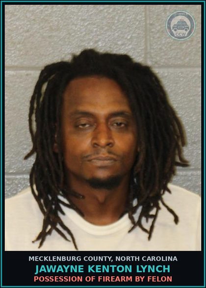CCW arrest card for JAWAYNE KENTON LYNCH in Mecklenburg County: POSSESSION OF FIREARM BY FELON