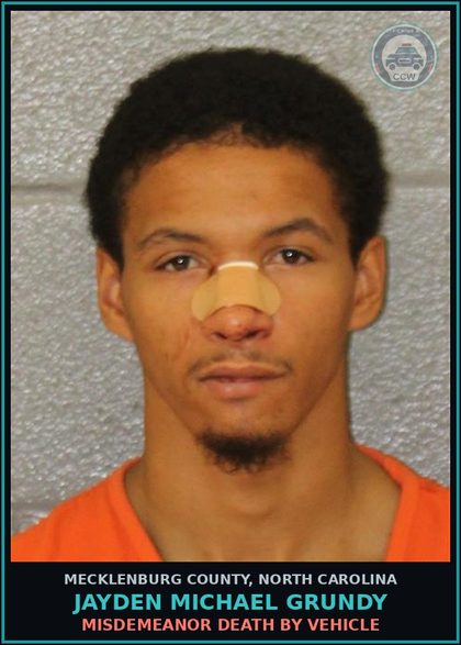 CCW arrest card for JAYDEN MICHAEL GRUNDY in Mecklenburg County: MISDEMEANOR DEATH BY VEHICLE